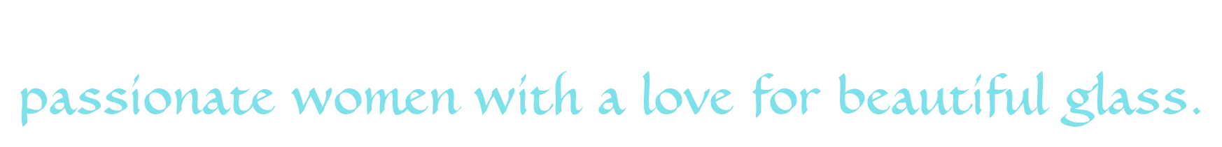 We are a business created by passionate women with a love for beautiful stained glass.